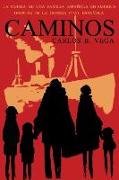 Caminos: La Odisea de Una Familia Espanola En America Despues de La Guerra Civil Espanola. (Spanish)