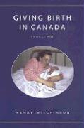 Giving Birth in Canada, 1900-1950