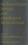 New Essays in Fichte's Foundation of the Entire Doctrine of Scientific Knowledge