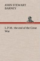 L.P.M. : the end of the Great War