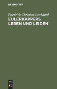 Eulerkappers Leben und Leiden