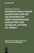 Internationale Bankgarantien und die UN-Konvention über unabhängige Garantien und Stand-by Letters of Credit