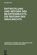 Entwicklung und Reform des Beamtenrechts. Die Reform des Wahlrechts