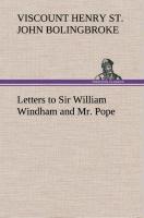 Letters to Sir William Windham and Mr. Pope