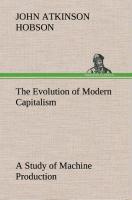 The Evolution of Modern Capitalism A Study of Machine Production