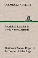 Aboriginal Remains in Verde Valley, Arizona Thirteenth Annual Report of the Bureau of Ethnology to the Secretary of the Smithsonian Institution, 1891-92, Government Printing Office, Washington, 1896, pages 179-262