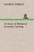 An Essay on Mediaeval Economic Teaching