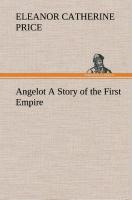 Angelot A Story of the First Empire