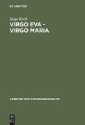 Virgo Eva - Virgo Maria