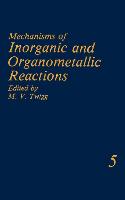 Mechanisms of Inorganic and Organometallic Reactions Volume 5