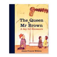 The Queen & Mr Brown: A Day for Dinosaurs