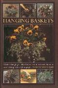 Hanging Baskets: Glorious Hanging Displays for Year-Round Interest, Shown in Over 110 Inspirational Photographs