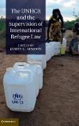 The UNHCR and the Supervision of International Refugee Law