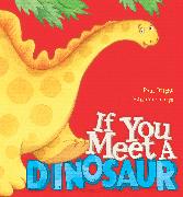 If You Meet a Dinosaur