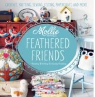 Mollie Makes: Feathered Friends