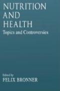 Nutrition and HealthTopics and Controversies