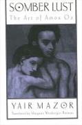 Somber Lust: The Art of Amos Oz