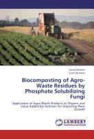Biocomposting of Agro-Waste Residues by Phosphate Solubilizing Fungi