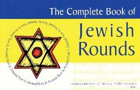 The Complete Book of Jewish Rounds: (Turn It Around)