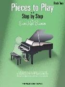Pieces to Play - Book 2: Piano Solos Composed to Correlate Exactly with Edna Mae Burnam's Step by Step