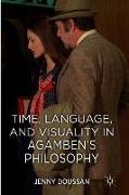 Time, Language, and Visuality in Agamben's Philosophy