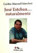 José Esteban-- naturalmente