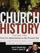 Church History, Volume Two: From Pre-Reformation to the Present Day