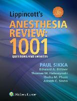 Lippincott's Anesthesia Review: 1001 Questions and Answers