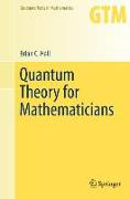 Quantum Theory for Mathematicians