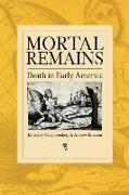 Mortal Remains: Death in Early America