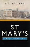 St Mary's: The History of a London Teaching Hospital