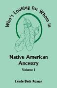 Who's Looking for Whom in Native American Ancestry, Volume 1