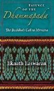 Essence of the Dhammapada: The Buddha's Call to Nirvana