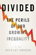 Divided: The Perils of Our Growing Inequality