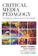 Critical Media Pedagogy: Teaching for Achievement in City Schools