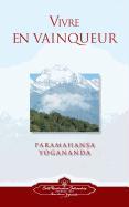 Vivre En Vaingueur (To Be Victorious in Life - French)