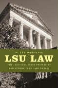 LSU Law: The Louisiana State University Law School from 1906 to 1977