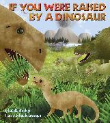 If You Were Raised by a Dinosaur