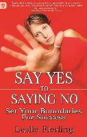 Say Yes to Saying No: Set Your Boundaries for Success