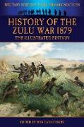 History of the Zulu War 1879 - The Illustrated Edition