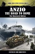 Anzio - The Road to Rome - The Illustrated Edition