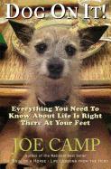 Dog on It! - Everything You Need to Know about Life Is Right There at Your Feet