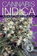 Cannabis Indica Volume 3: The Essential Guide to the World's Finest Marijuana Strains