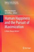 Human Happiness and the Pursuit of Maximization