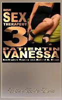 Der Sex-Therapeut 3: Patientin Vanessa