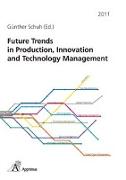 Future Trends in Production, Innovation and Technology Management (2011)