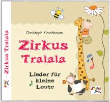 Zirkus Tralala - Lieder für kleine Leute