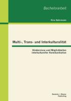 Multi-, Trans- und Interkulturalität: Hindernisse und Möglichkeiten interkultureller Kommunikation