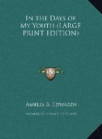 In the Days of My Youth (LARGE PRINT EDITION)