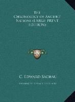 The Chronology of Ancient Nations (LARGE PRINT EDITION)